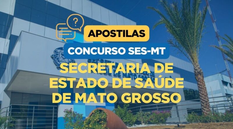 Apostilas Concurso SES MT - 2024: Edital Do Novo Concurso Público ...