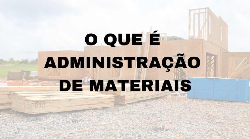 Resumo sobre Administração de Materiais, Administração, Materiais, Administração de Materiais