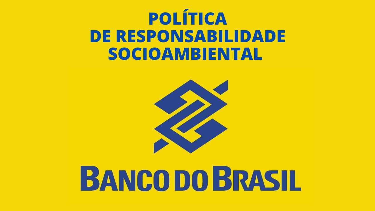 Política de Responsabilidade Socioambiental do Banco do Brasil