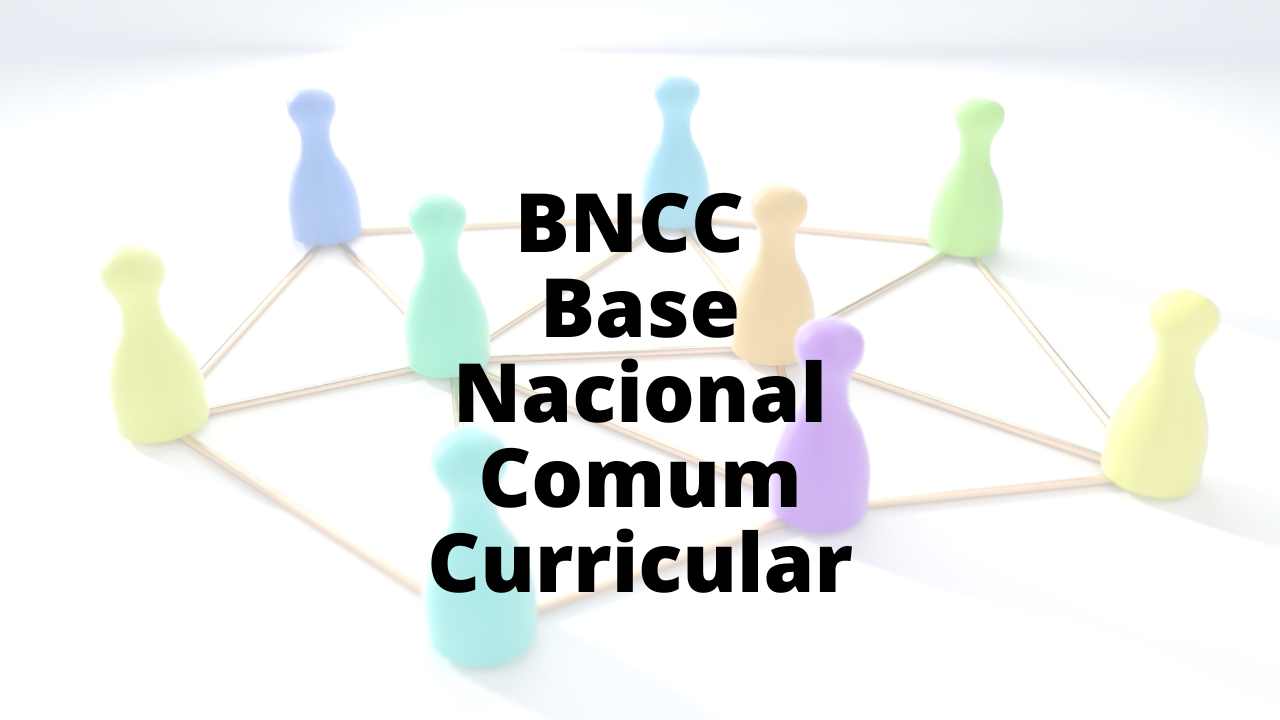 O que é a BNCC – Base Nacional Comum Curricular