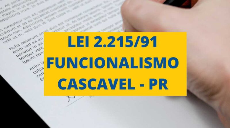 Lei 2.215/1991, Lei 2215 1991 Cascacvel Paraná, Concurso Cascavel, Concurso Prefeitura de Cascavel, lei 2215/91.