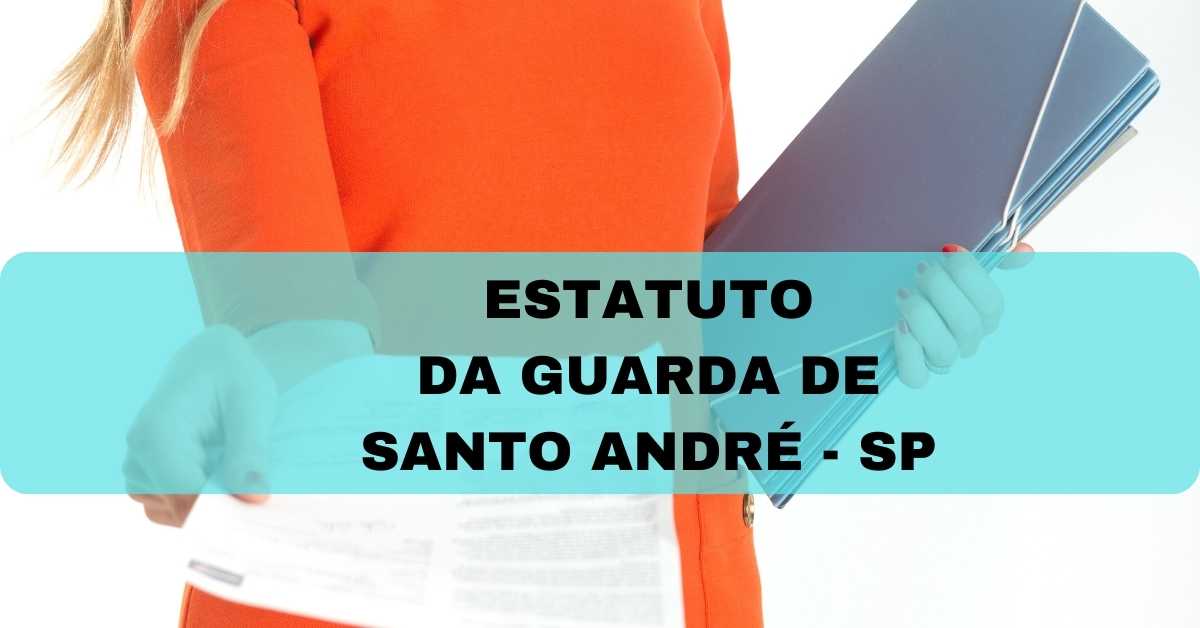 Resumo do Estatuto da Guarda de Santo André – SP (nº 10037/2017)