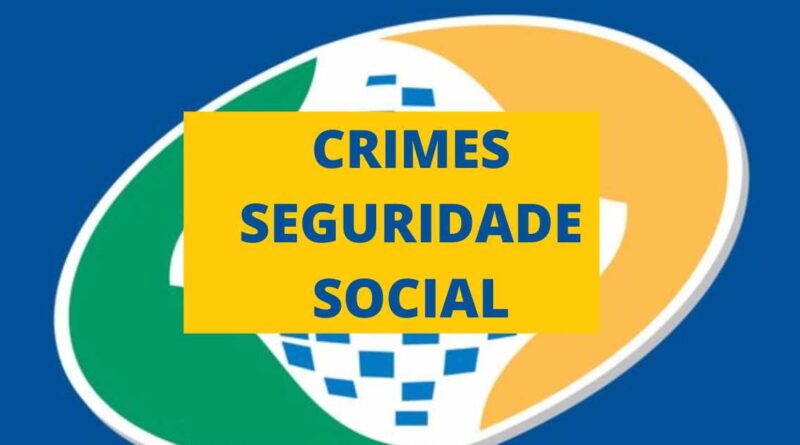 Crimes contra a seguridade social, Concurso INSS, Crimes do Seguro, Crimes INSS