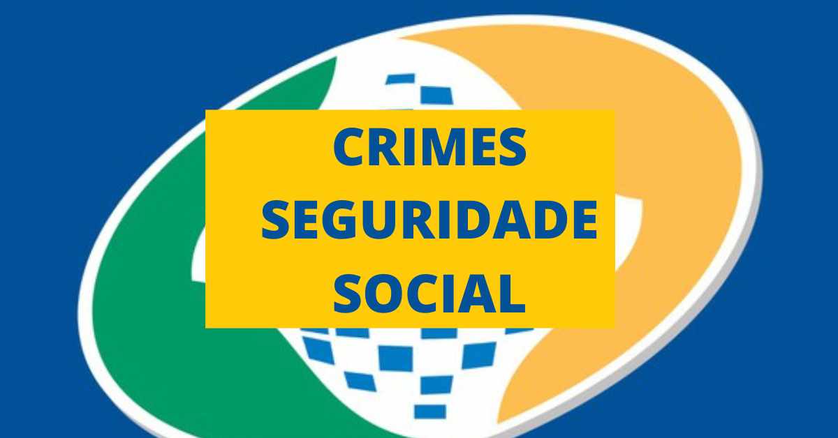 Crimes contra a seguridade social, Concurso INSS, Crimes do Seguro, Crimes INSS