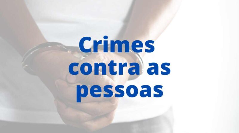 Crimes contra pessoas (homicídio, lesão corporal e rixa)