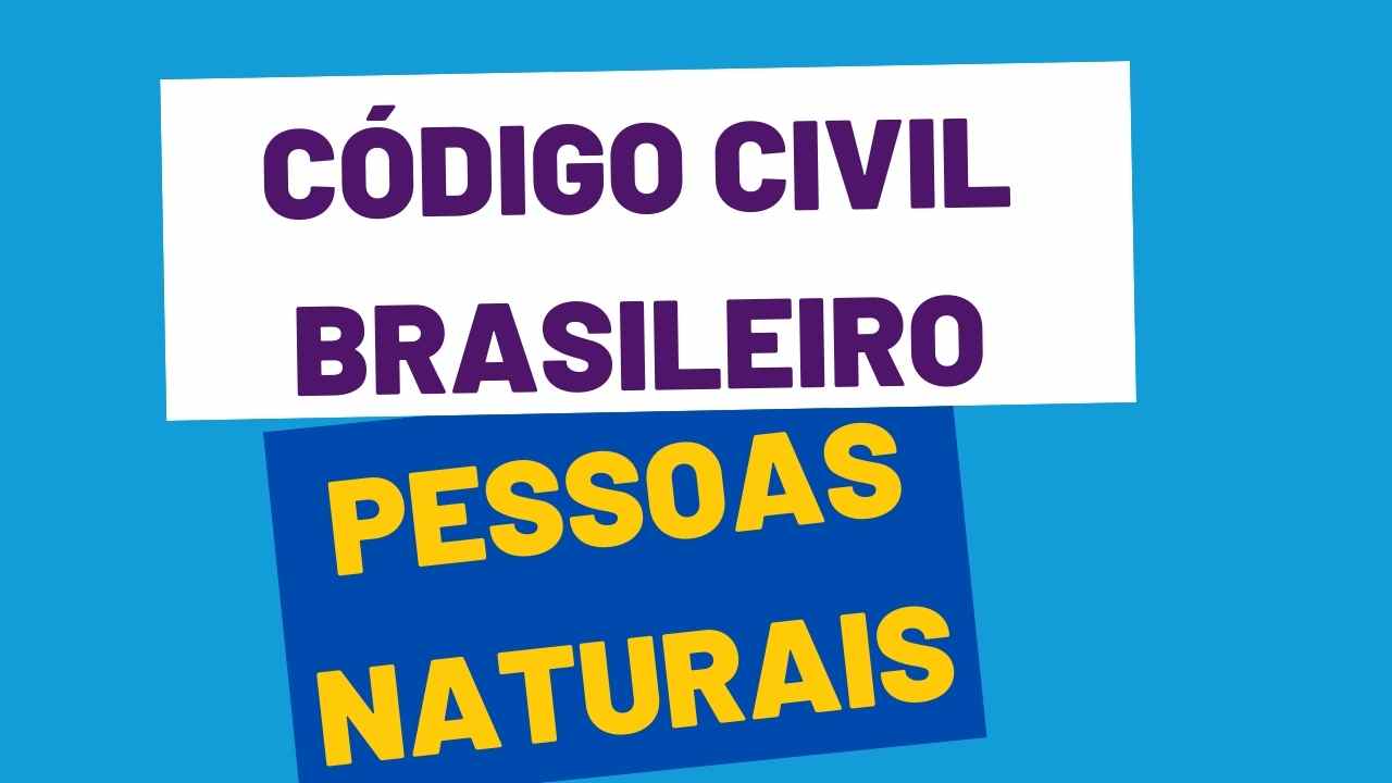 Código Civil Brasileiro: Das pessoas naturais. Artigos 1º ao 5º