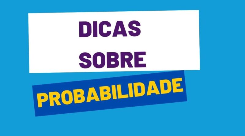 dicas sobre probabilidade, probabilidade