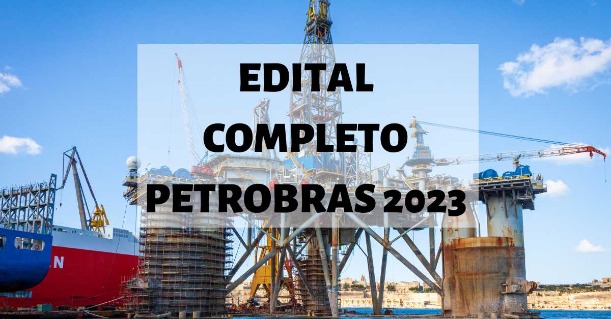 Concurso Petrobras 2023, Edital completo Petrobras 2023