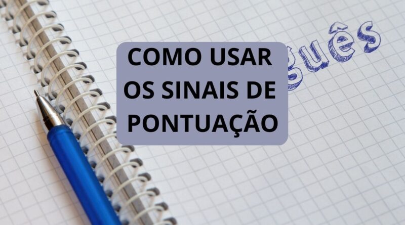 Como usar os sinais de pontuação, sinais de pontuação, pontuação