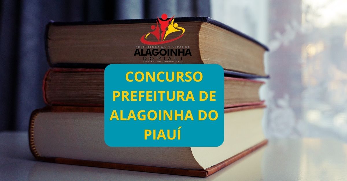 Concurso Prefeitura de Alagoinha do Piauí – PI: 37 vagas