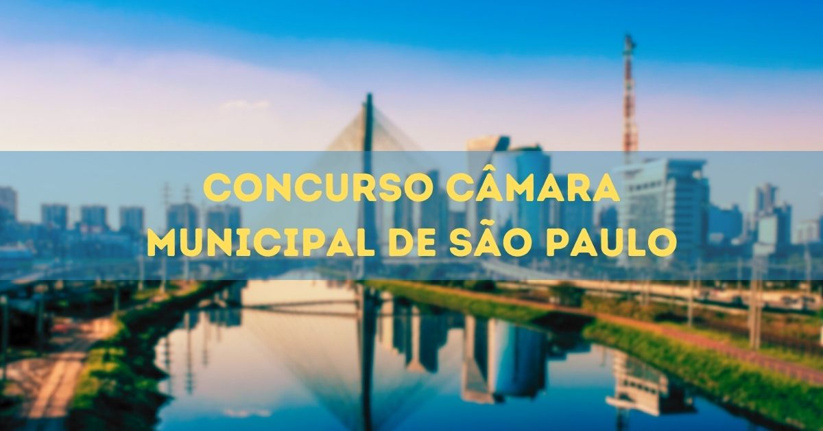 Concurso Câmara Municipal de São Paulo – SP: 38 vagas – Apostilas