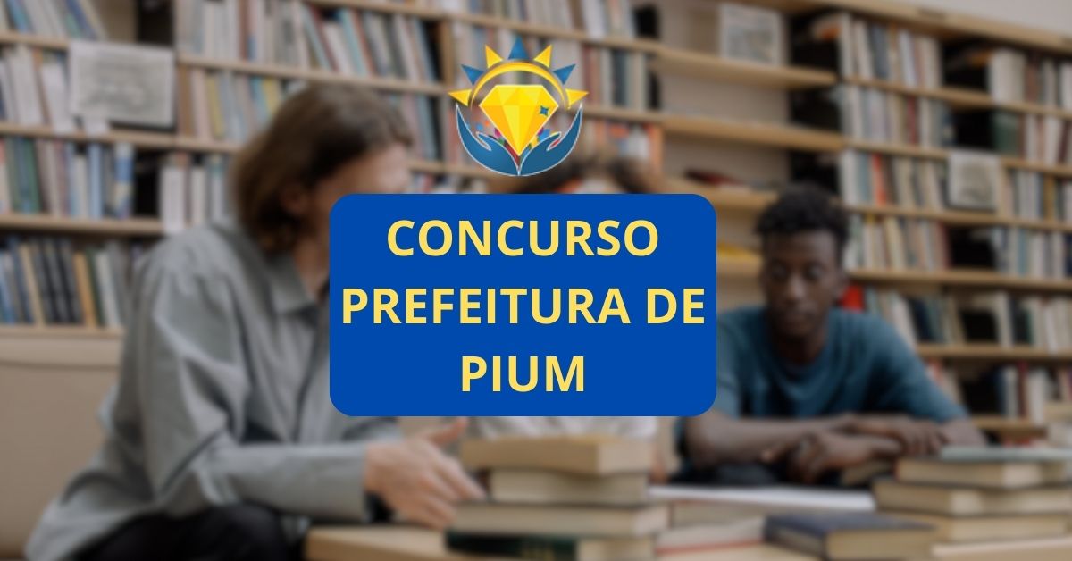 Concurso Prefeitura de Pium – TO; 291 vagas, salario até R$ 15mil