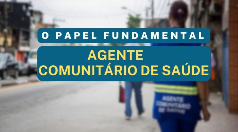 O Papel Fundamental do Agente Comunitário de Saúde, Agente Comunitário de Saúde, Agente Comunitário