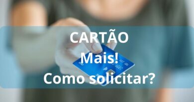 Como solicitar 1 Cartão Mais!, cartão Mais, pedir Cartão Mais