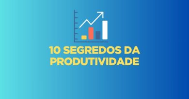 10 Segredos da Produtividade, Segredos da Produtividade, Produtividade