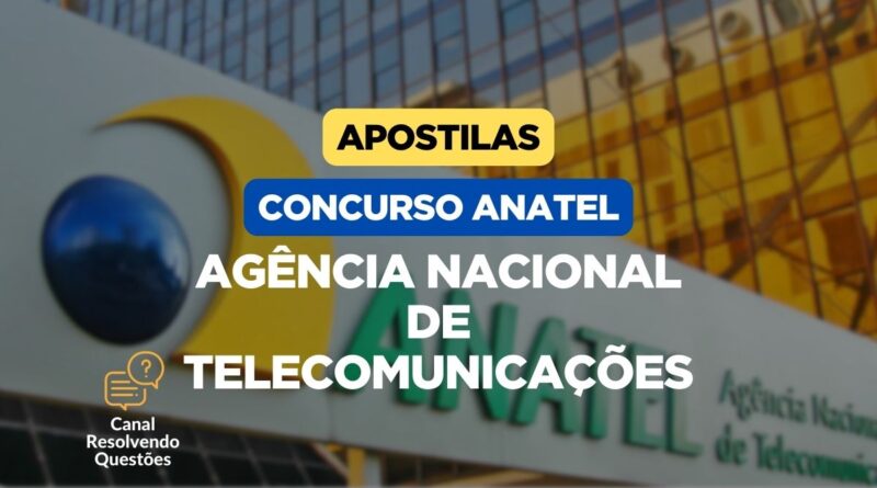 Agência Nacional de Telecomunicações, Concurso Anatel 2024, Concurso Anatel, Apostilas Concurso Anatel