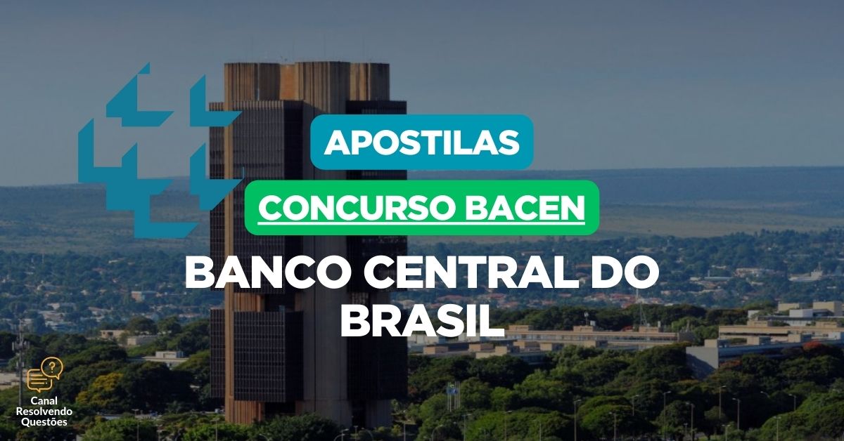 Banco Central do Brasil, Concurso Bacen, Apostilas Concurso Bacen