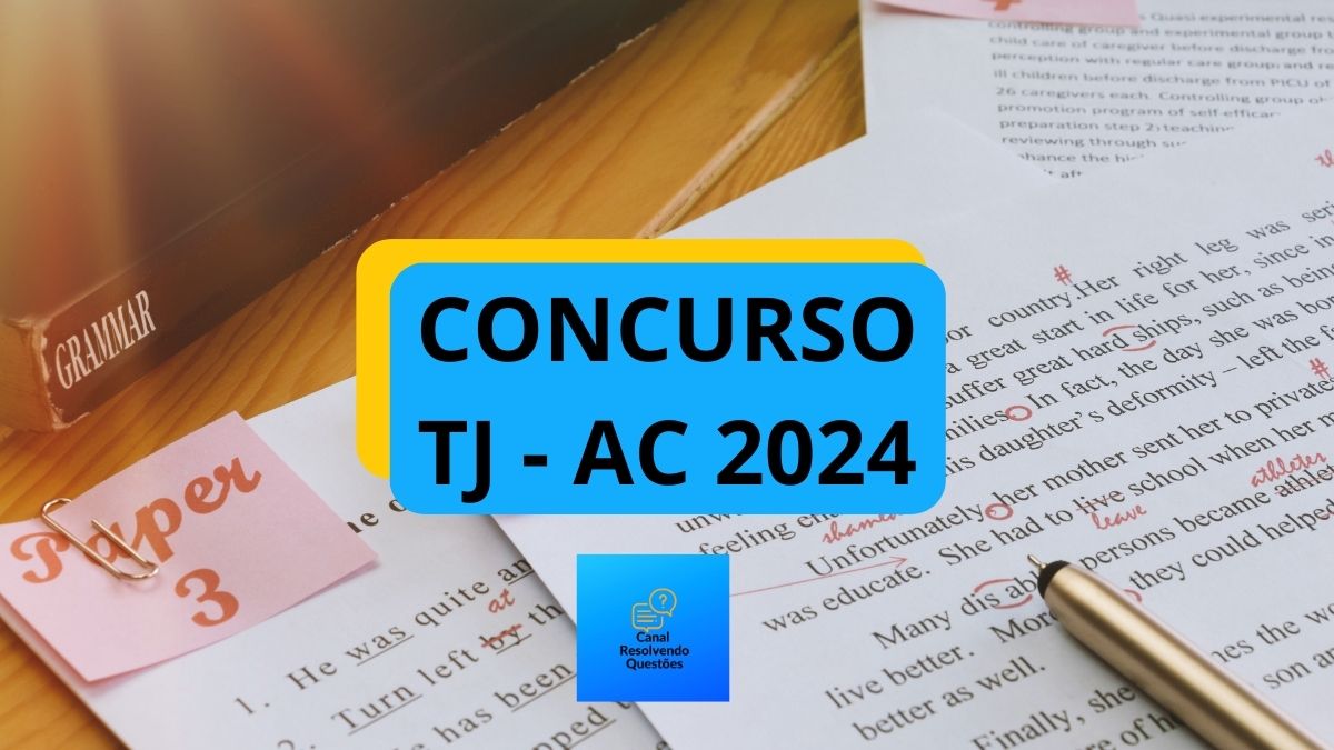 Concurso TJ AC 2024: apostilas e conteúdo das provas escritas