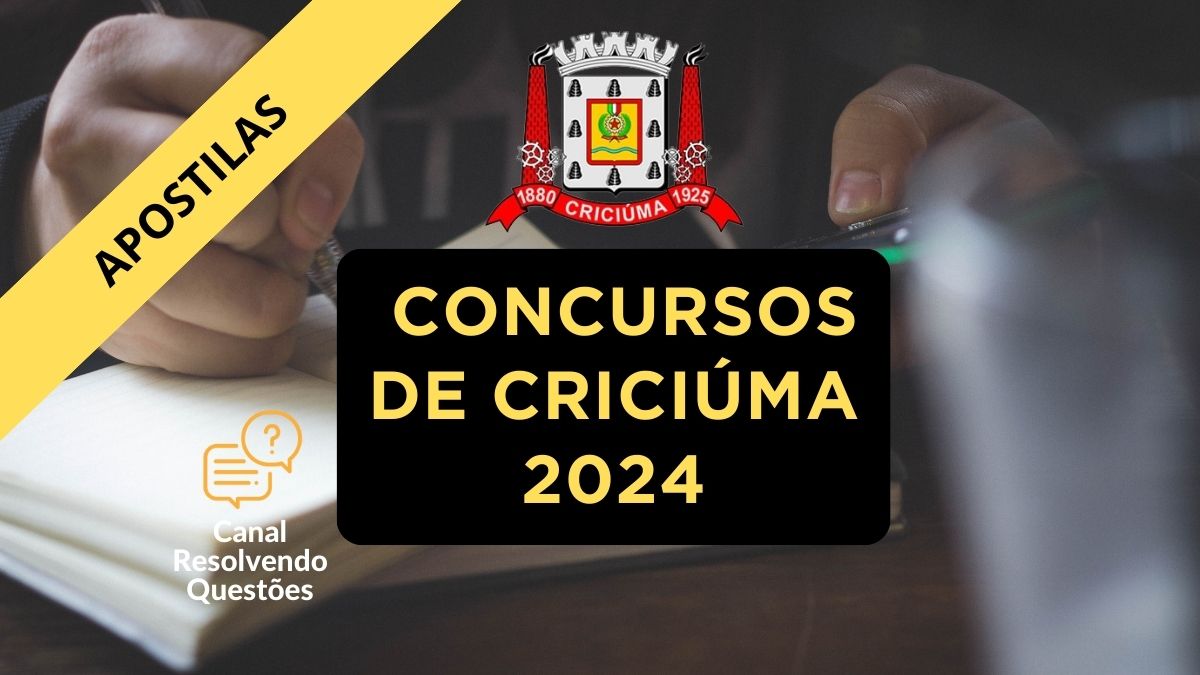 Apostilas Concursos de Criciúma – SC 2024: 92 vagas e detalhes