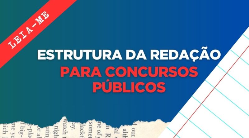 Dominando a estrutura da redação para concursos, estrutura da redação para concursos públicos, redação para concursos públicos, redação para concursos 2024