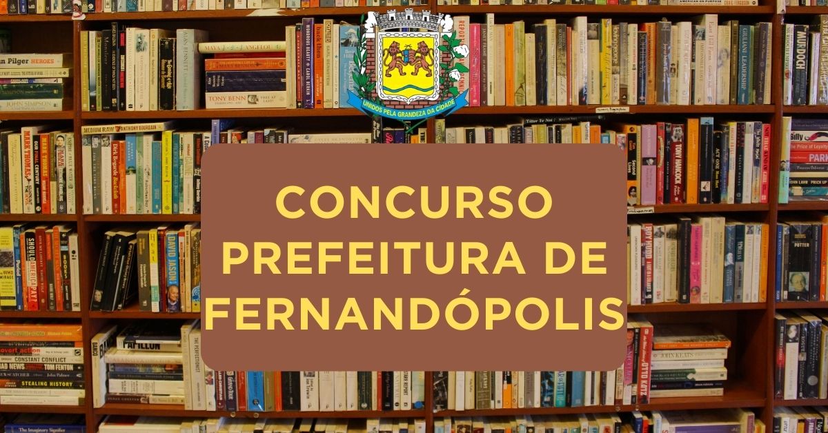 Apostilas Concurso Prefeitura de Fernandópolis – SP: 364 vagas, inscrições, retificação