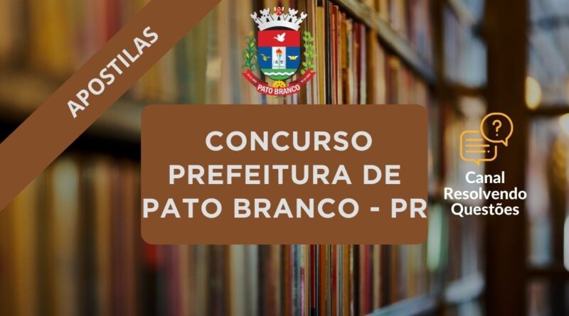 Prefeitura de Pato Branco, Concurso Prefeitura de Pato Branco, Apostilas Prefeitura de Pato Branco, Concurso Pato branco