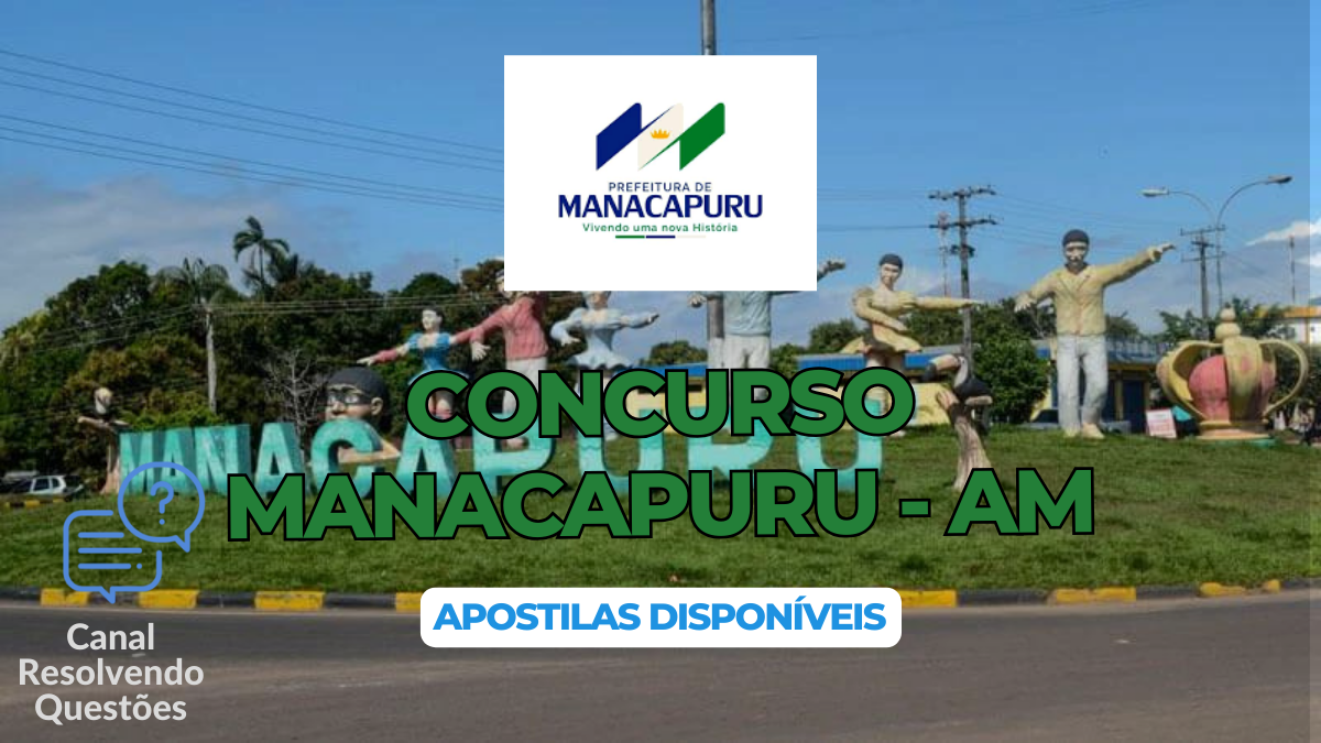 Apostilas Concurso Manacapuru – AM: tem mais de 2,2 mil vagas