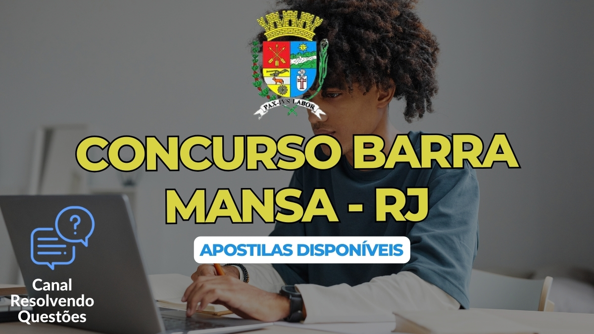 Apostilas Concurso Barra Mansa RJ 2024:1.300 vagas | inscrições, datas e detalhes