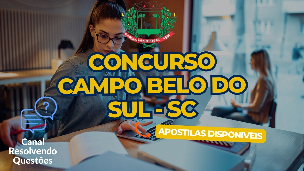 Concurso Campo Belo do Sul, Concurso Prefeitura de Campo Belo do Sul, Apostilas Concurso Campo Belo do Sul