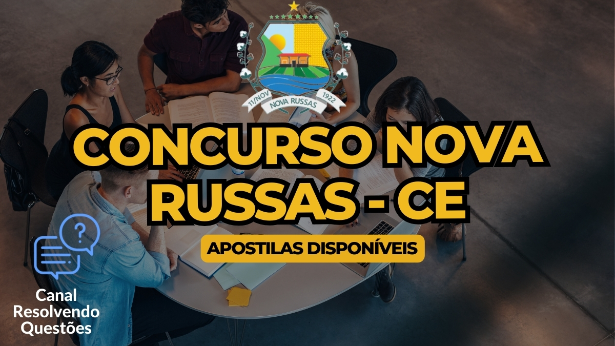 Apostilas Concurso Nova Russas – CE: 196 vagas, inscrições abertas