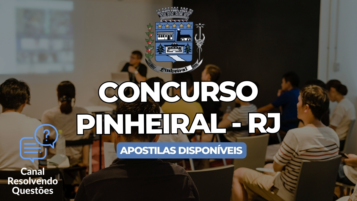Apostilas Concurso Pinheiral RJ 2024: 91 vagas, inscrições e detalhes