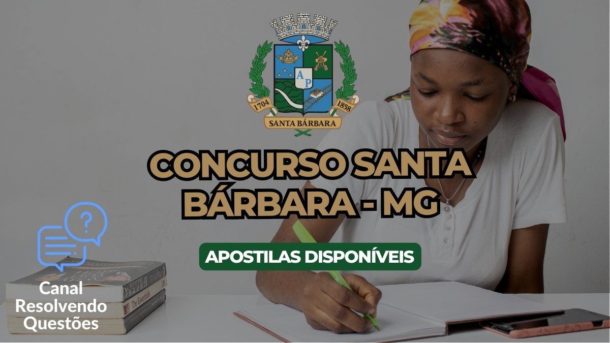 Apostilas Concurso Santa Bárbara – MG: 80 vagas | renumeração até R$ 20,6 mil