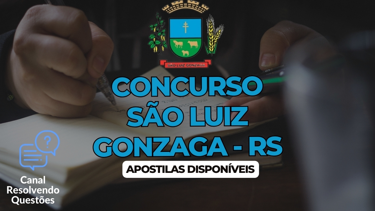 Concurso São Luiz Gonzaga, Concurso São Luiz Gonzaga RS, Apostilas Concurso São Luiz Gonzaga