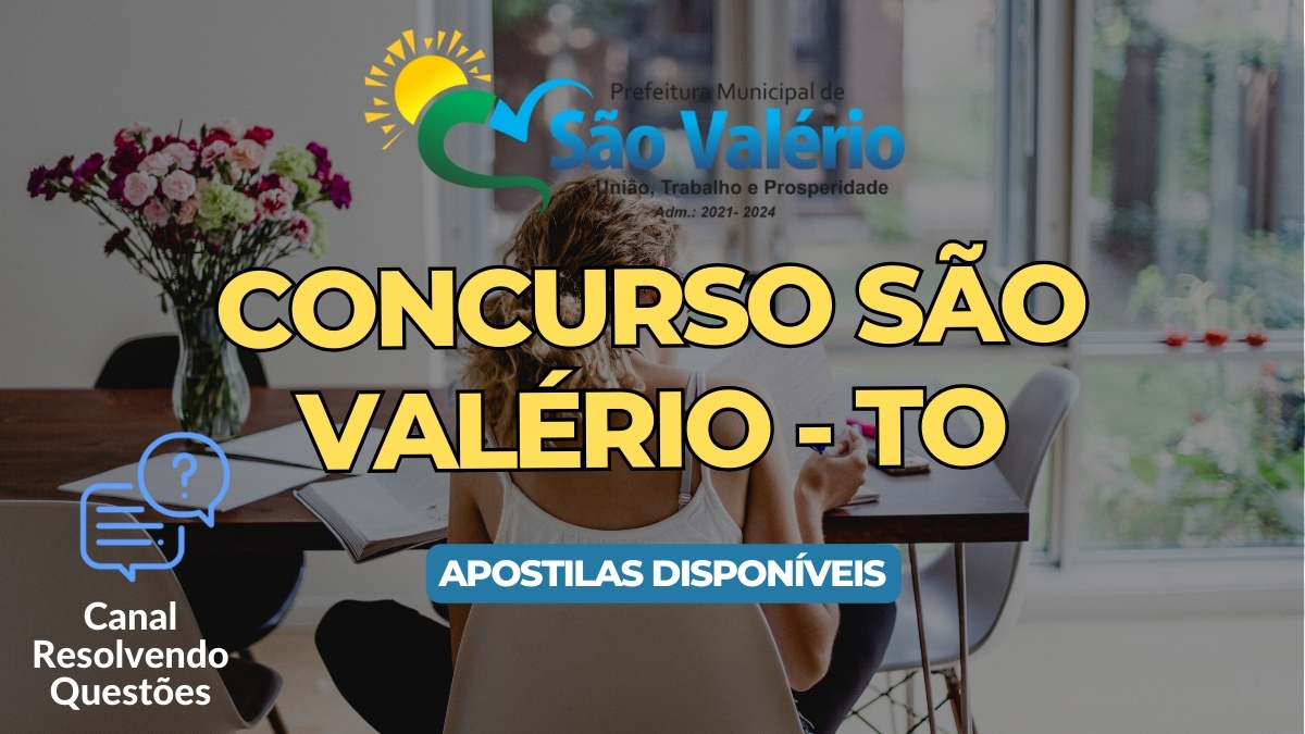 Concurso São Valério – TO 2024: 164 vagas | remunerações, inscrições, datas e apostilas