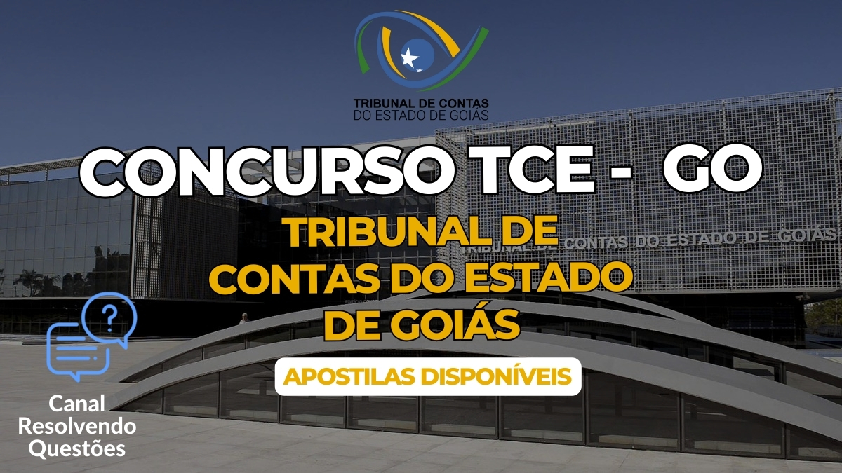 Apostilas Concurso TCE GO 2024: 52 vagas | iniciais de R$ 12.006,97