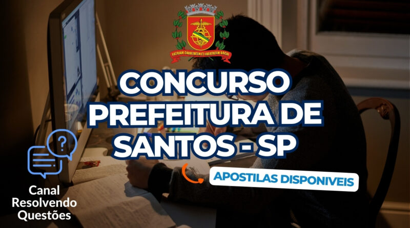 Concurso Prefeitura de Santos, Concurso Santos, Concurso de Santos, Apostilas Concurso Prefeitura de Santos