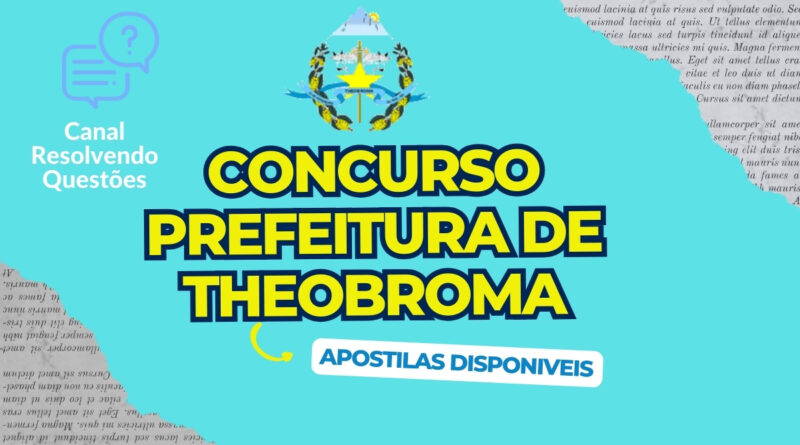 Concurso Prefeitura de Theobroma, Concurso Theobroma, Concurso de Theobroma, Apostilas Concurso Prefeitura de Theobroma