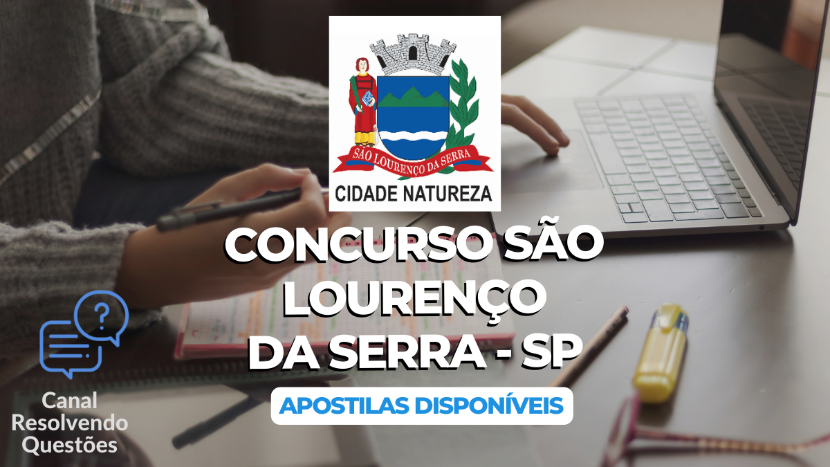 Apostilas Concurso São Lourenço da Serra – SP 2024: 41 vagas