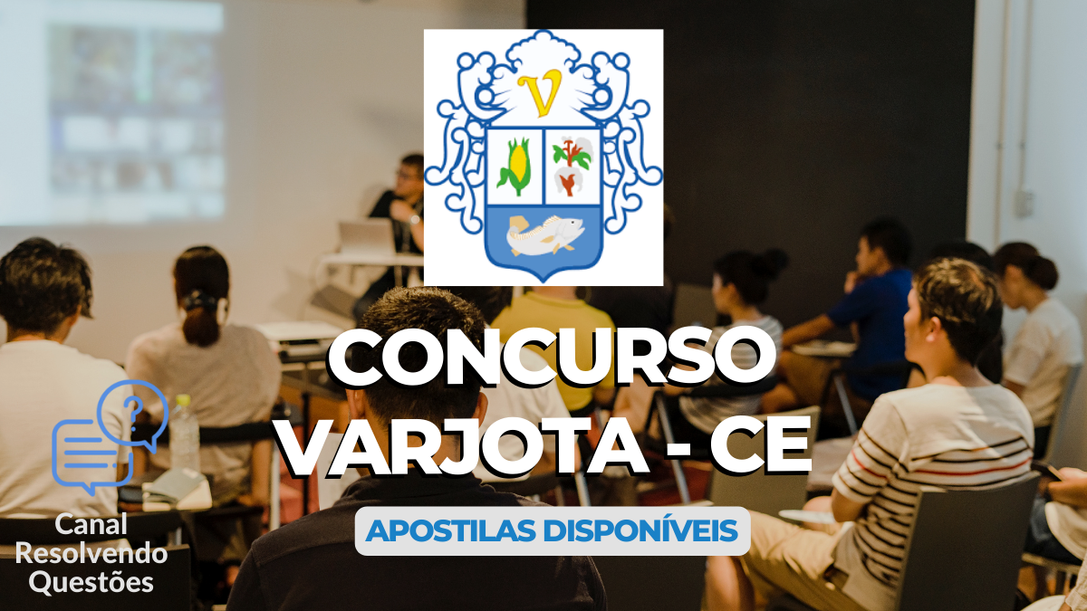 Concurso Varjota – CE abre mais de 160 vagas; veja apostilas