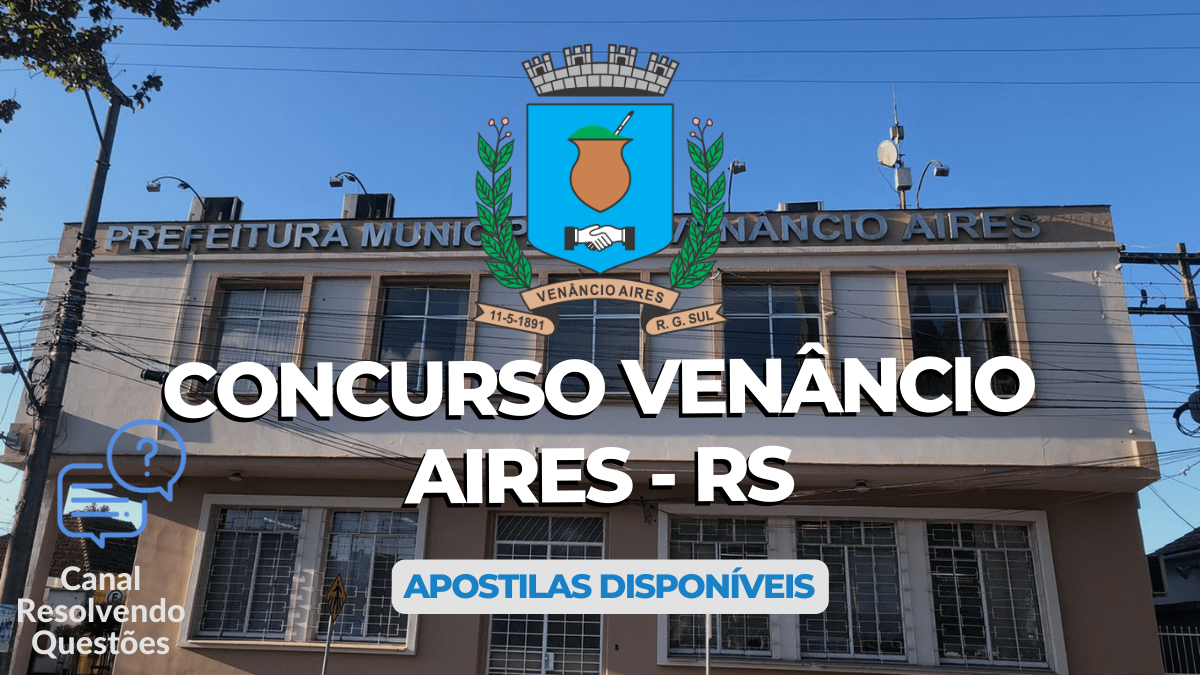 Apostilas Concurso Venâncio Aires – RS 2024: edital e inscrições