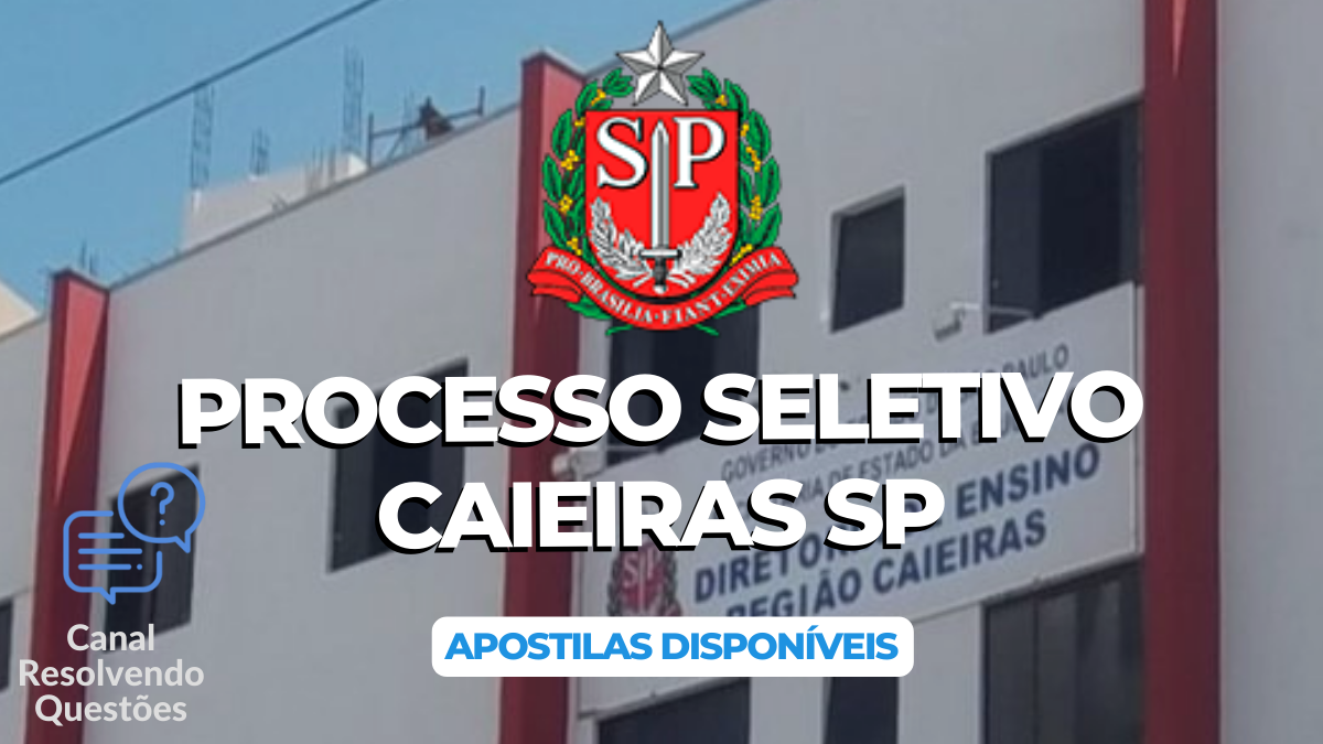 Diretoria de Ensino Caieiras SP Processo Seletivo Caieiras SP