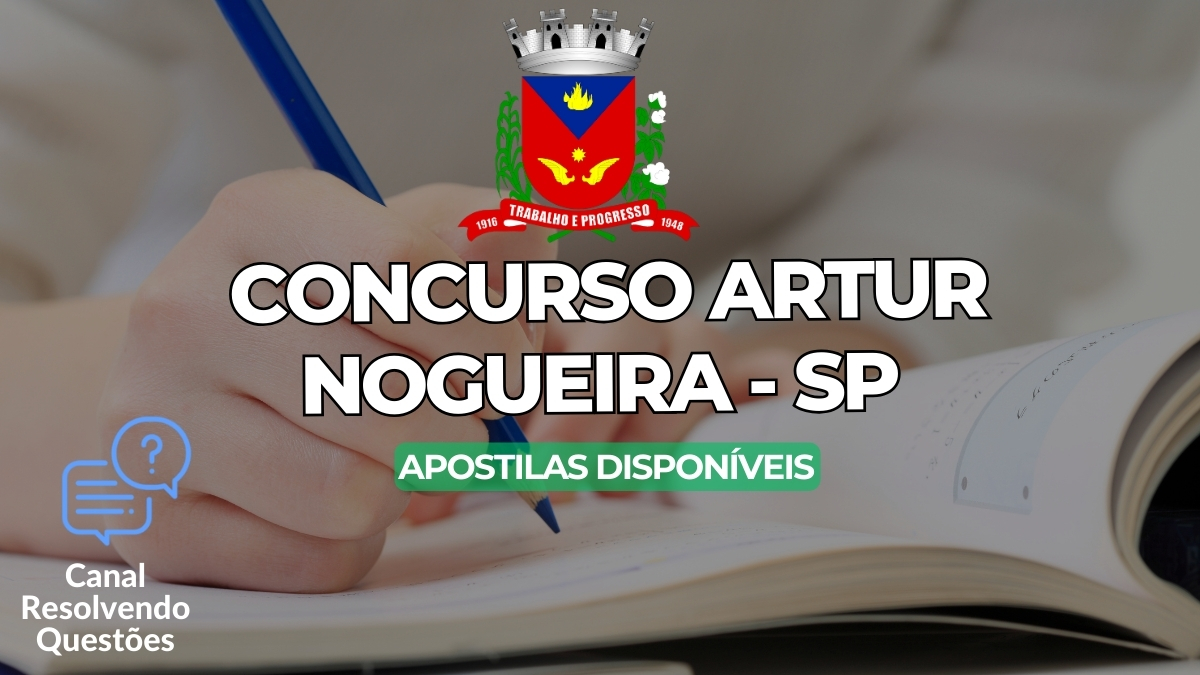Apostilas Concurso Artur Nogueira – SP: 83 vagas, inscrições e detalhes