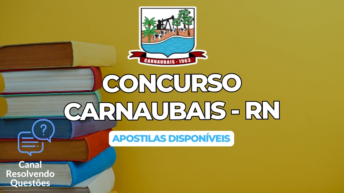 Concurso Carnaubais RN, Concurso Carnaubais, Concurso Carnaubais 2024, Apostilas Concurso Carnaubais