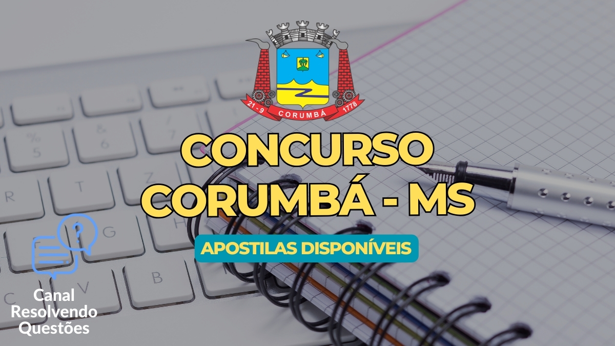 Apostilas Concurso Corumbá MS 2024: SAIU edital! com mais de 620 vagas disponíveis