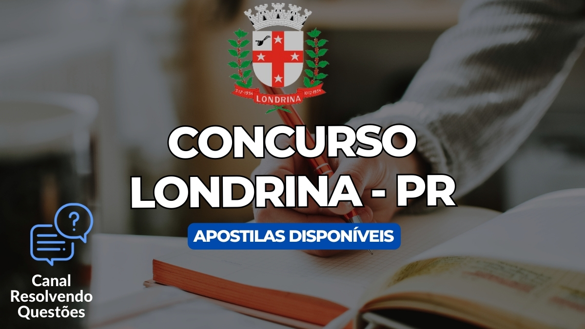 Concurso Londrina, Concurso Londrina PR, Edital Concurso Londrina, Apostilas Concurso Londrina