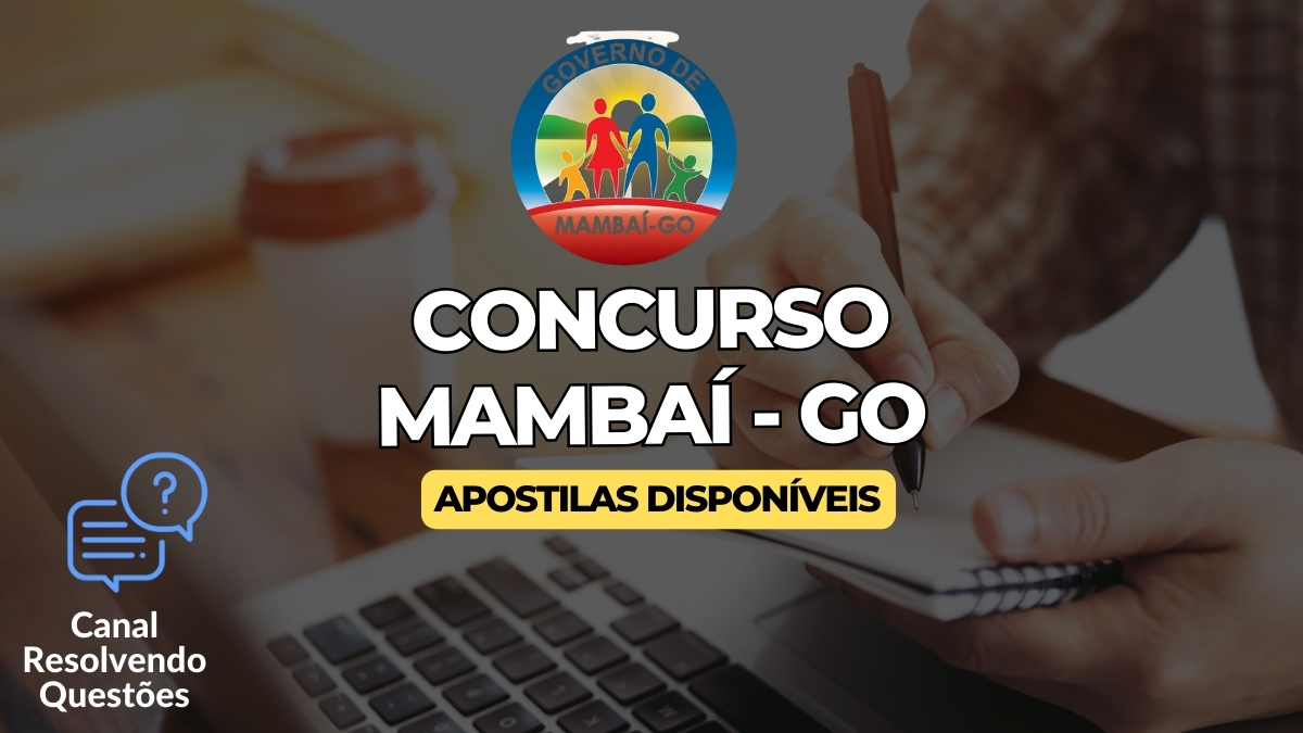 Apostilas Concurso Mambaí GO 2024: 125 vagas | veja como se inscrever