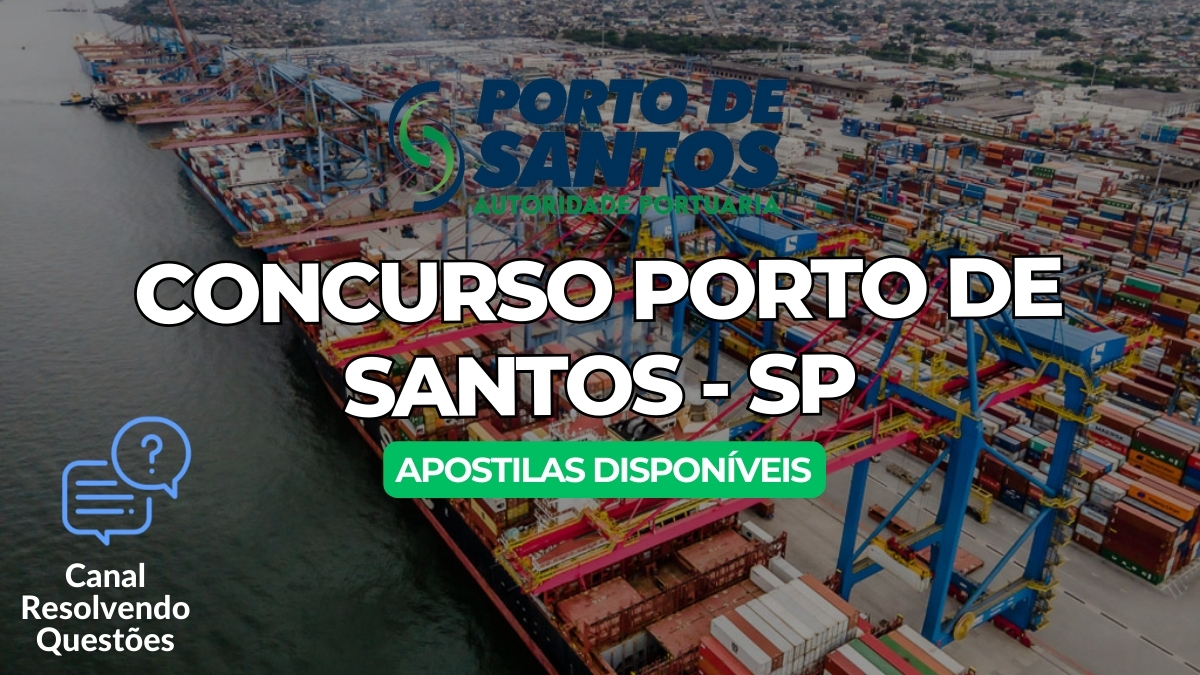 Apostilas Concurso Porto de Santos SP 2024: 242 vagas disponíveis!