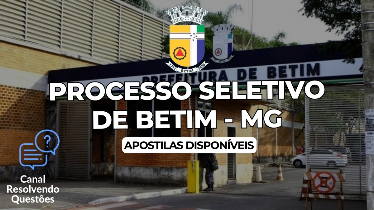 Apostilas Processo Seletivo de Betim MG: oferece 229 vagas para nível médio