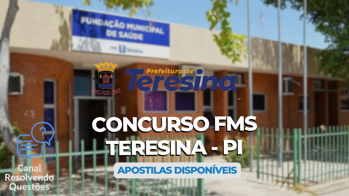 Apostilas Concurso FMS Teresina – PI: lança editais com 4.644 vagas