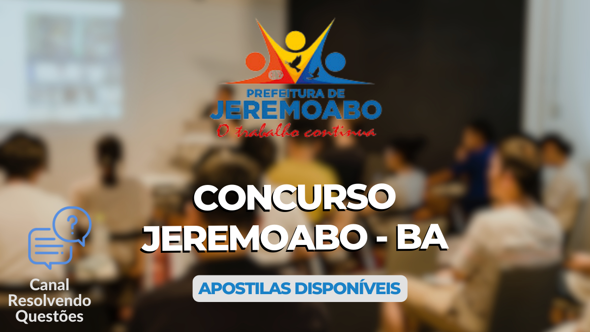 Concurso Jeremoabo – BA: salários até R$ 8,4 mil; apostilas
